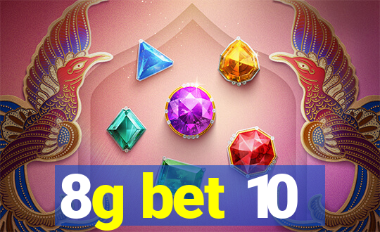 8g bet 10